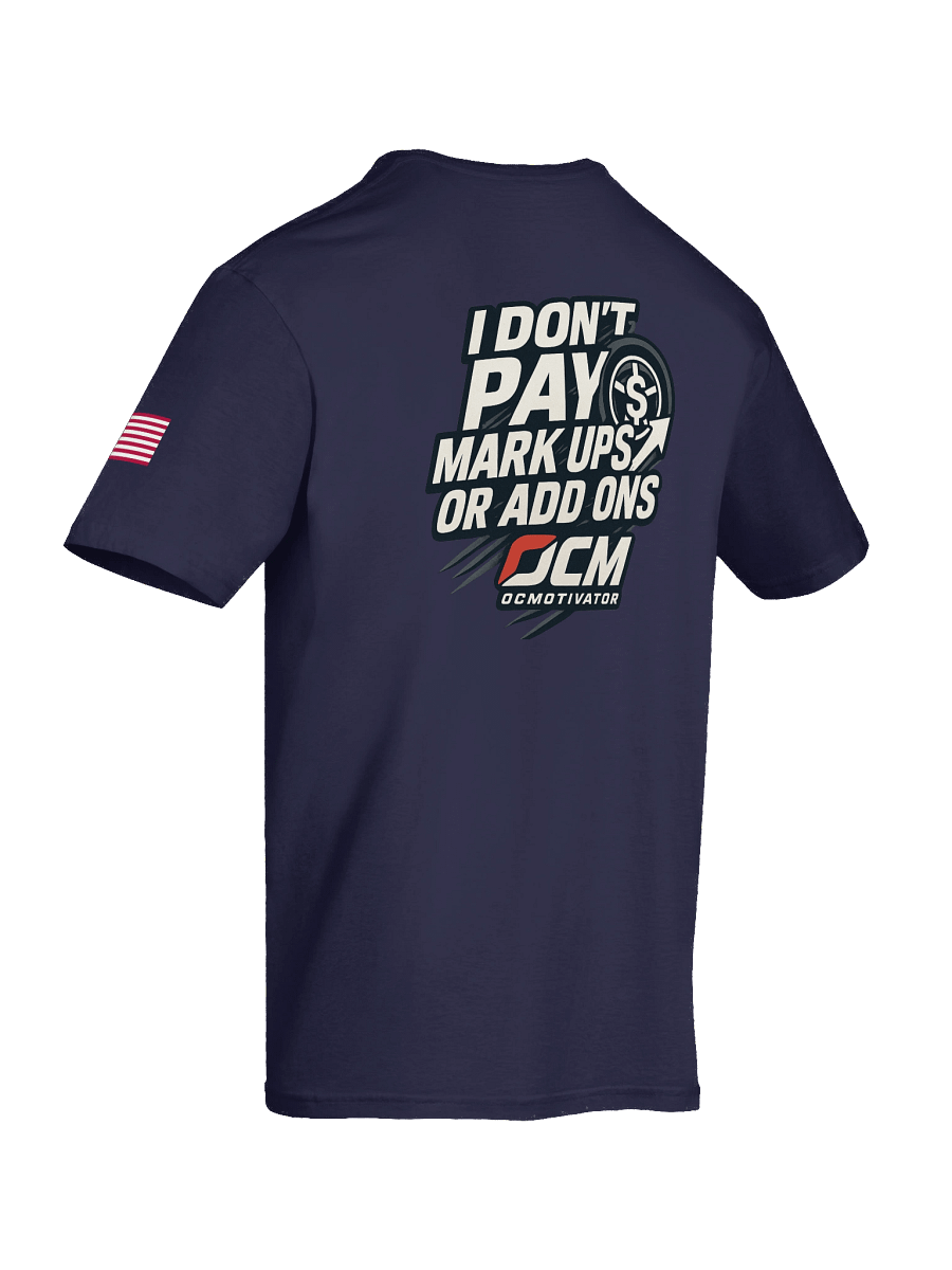 I DON'T PAY MARK UPS OR ADD ONS SHIRT! product image (12)