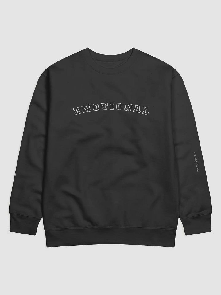 Emotional (and that's ok) Sweatshirt product image (1)