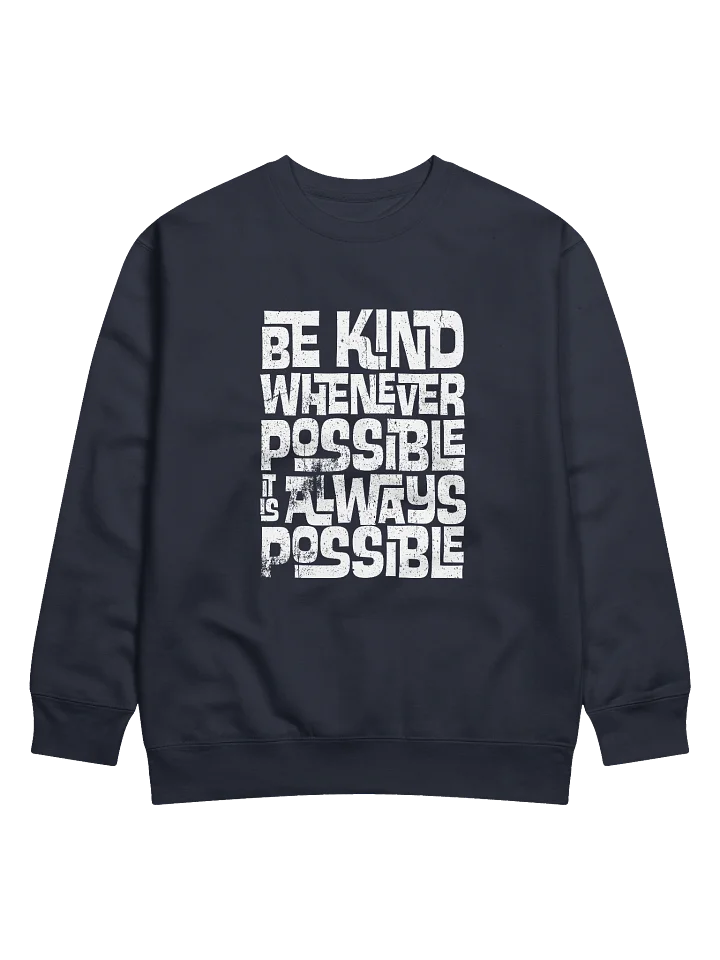 Be Kind Whenever Possible Sweatshirt product image (1)