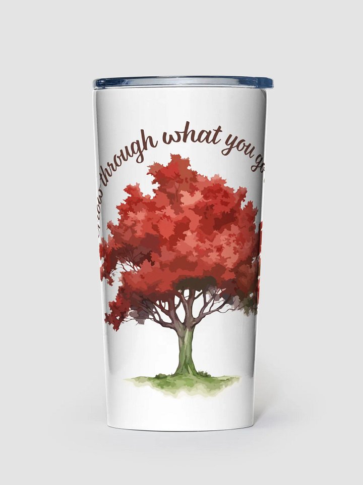 'Grow Through What You Go Through': 20oz Tumbler product image (1)