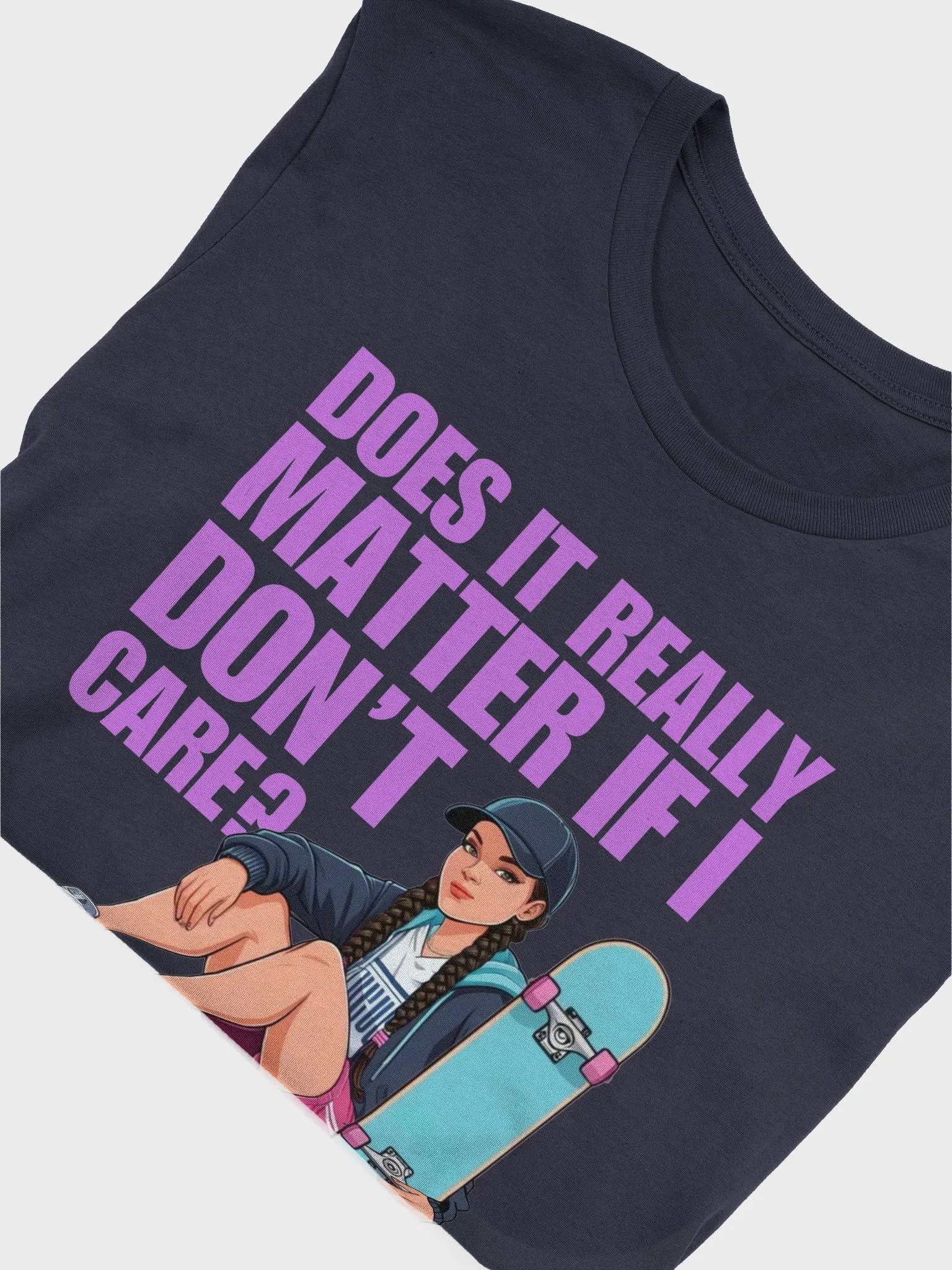 Does It Really Matter If I Don’t Care? – Cotton T-Shirt product image (5)