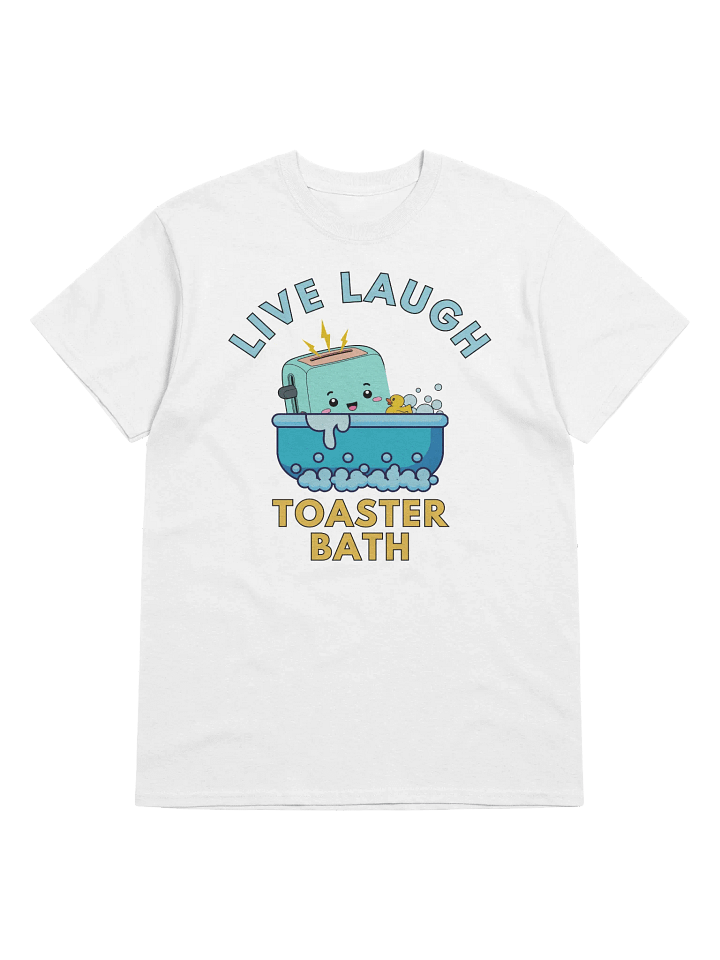 Live Laugh Toaster Bath T-Shirt product image (1)
