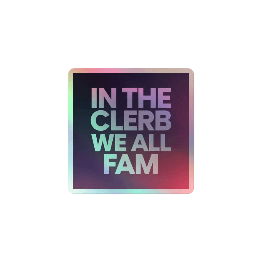 'IN THE CLERB WE ALL FAM Holographic Sticker Sheet product image (1)