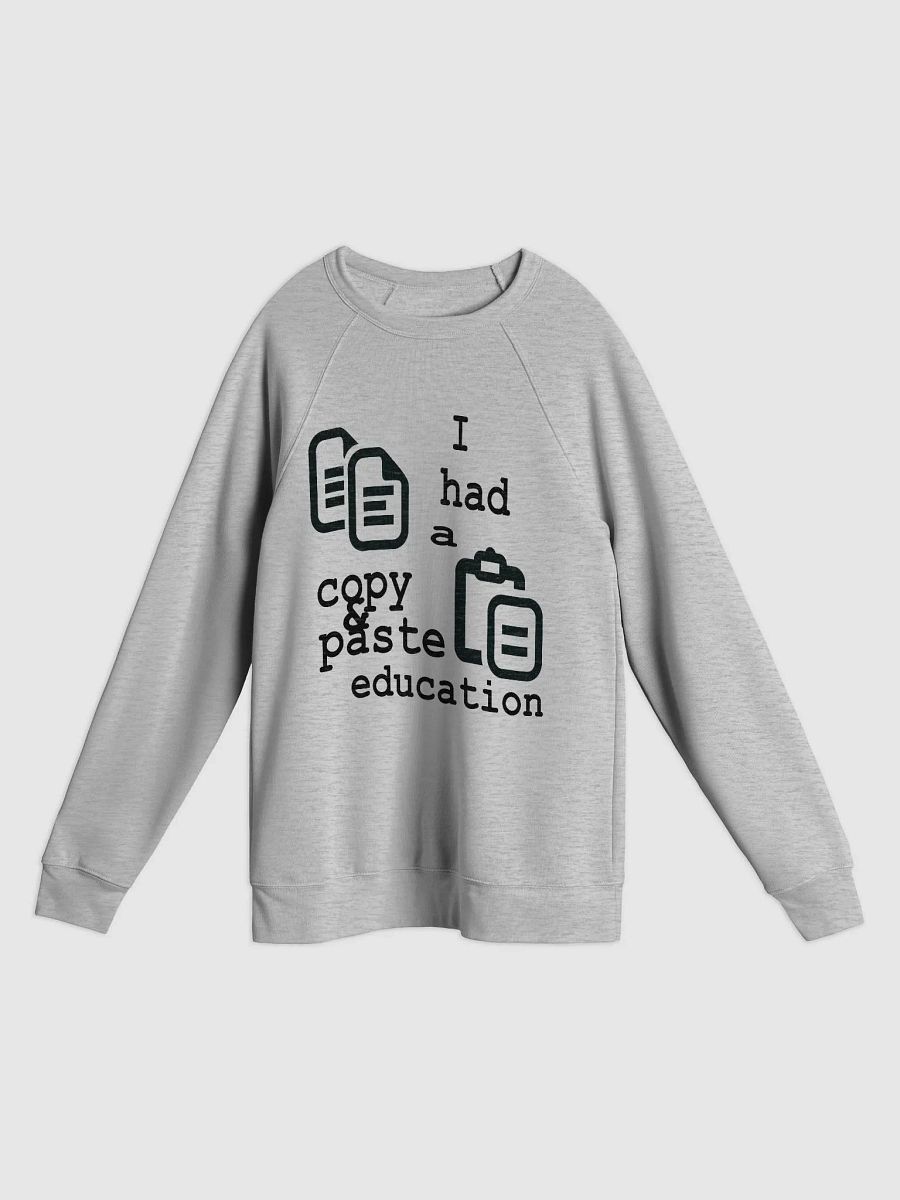 I Had A Copy & Paste Education - Black - Bella+Canvas Unisex Sponge Fleece Raglan Sweatshirt product image (1)