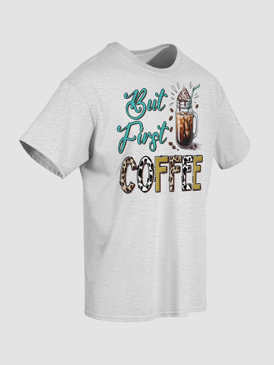 But First Coffee T-Shirt product image (5)