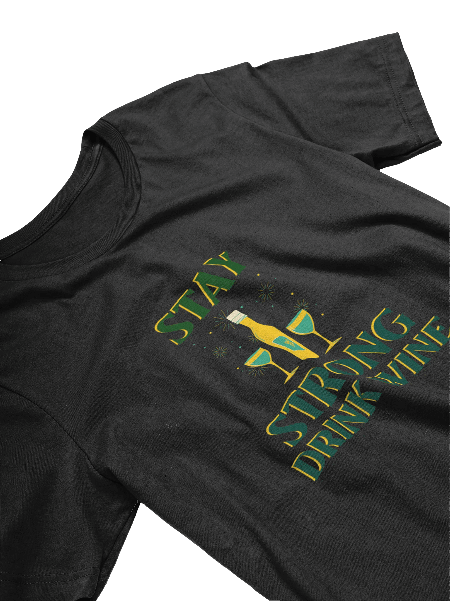 Stay Strong Drink Wine T-Shirt product image (3)