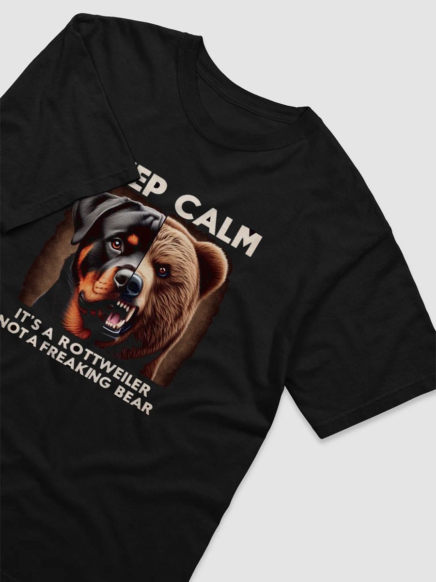 Keep Calm It's a Rottweiler, not a freaking Bear product image (7)