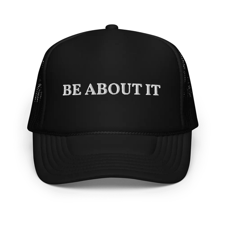 Be about it - Embroidered Trucker Cap Hat product image (1)