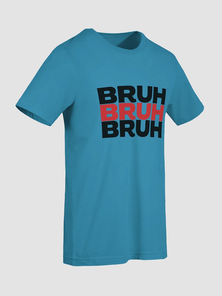 BRUH 3x T-Shirt product image (58)