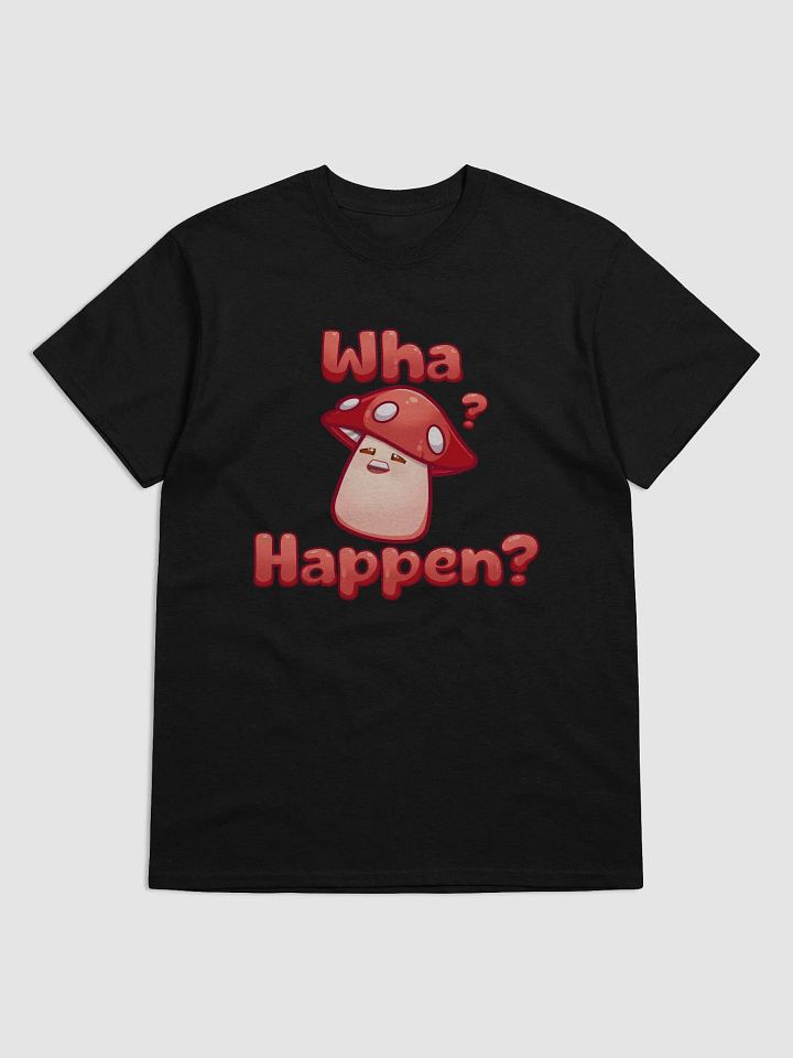 Wha Happen? Gildan Tee product image (1)