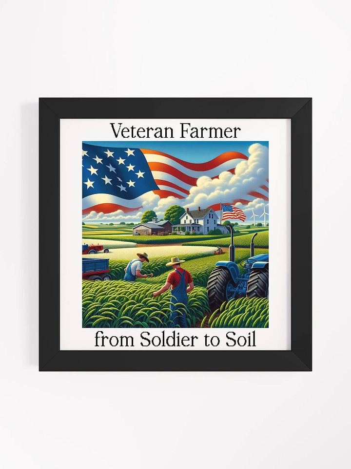 Veteran Farmer, From Soldier to Soil Framed Square Poster | From Combat to Crops | Serving on the Soil | Farm Life, Veteran Strong | Patriotism and Farming | Rooted in Service | Farming with Honor product image (1)