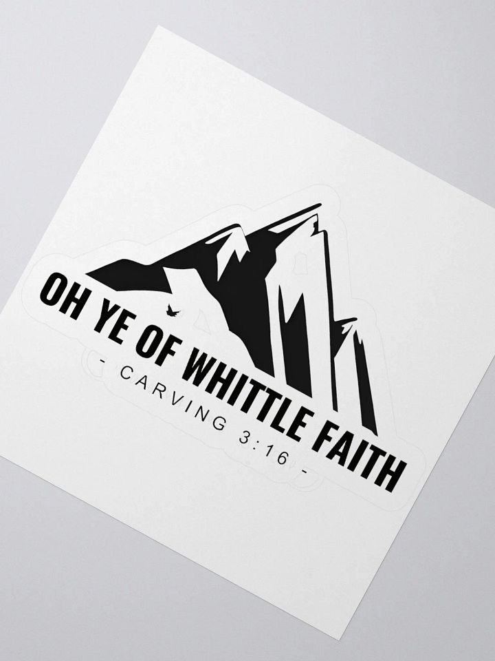 Oh Ye of Whittle Faith Sticker product image (2)