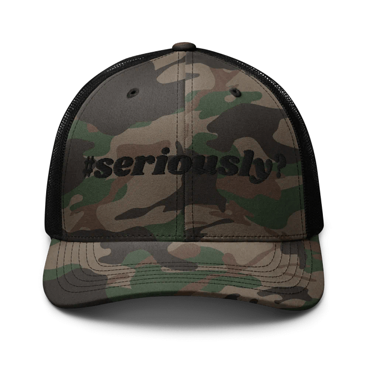 Seriously? (Blk) Camo Trucker Hat product image (1)