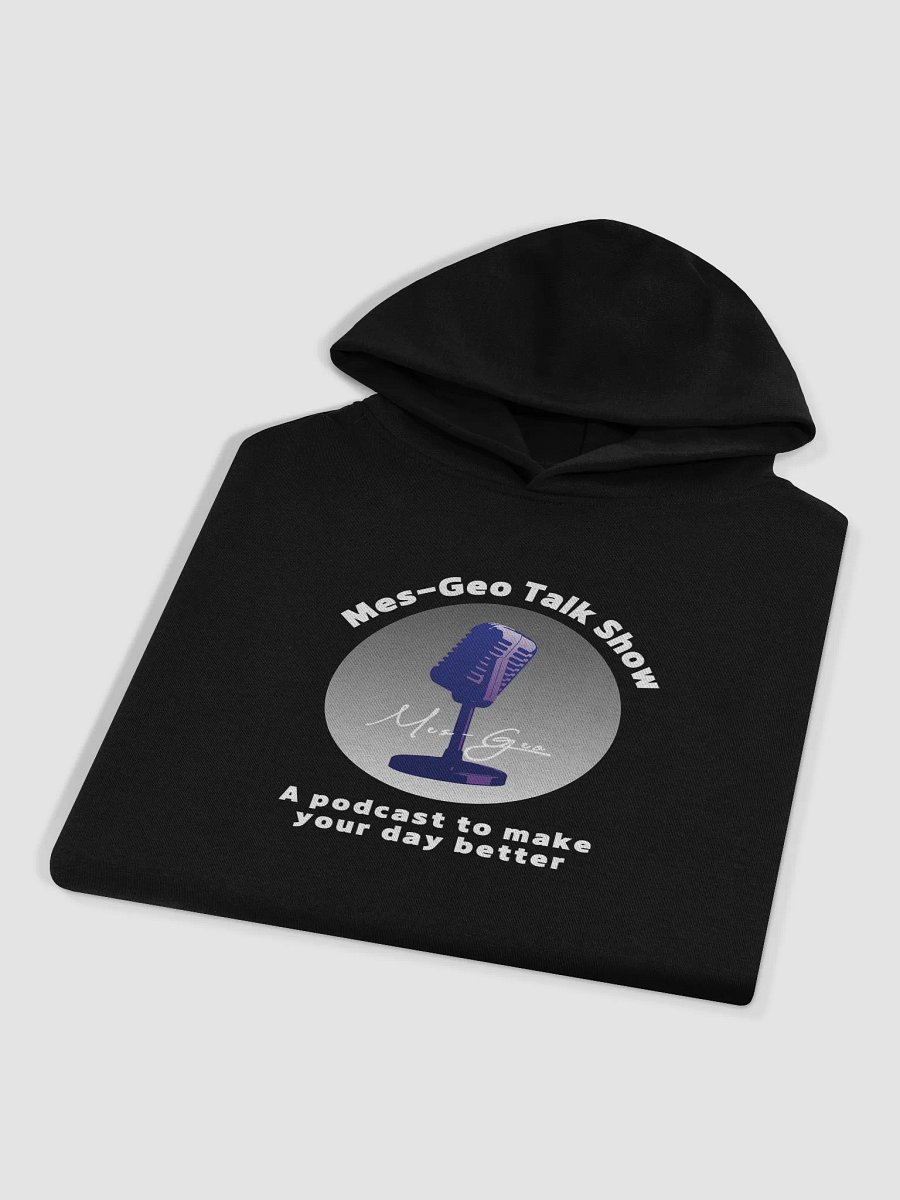 Mes-Geo Talk Show Podcast Hoodie product image (4)