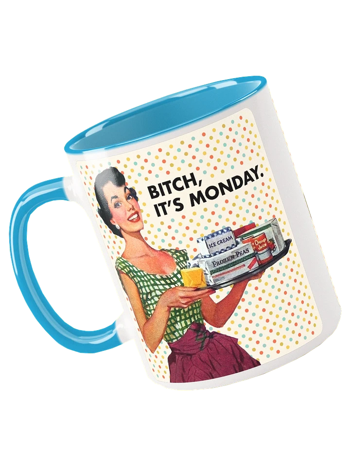 Bitch, It's Monday / Mug product image (6)