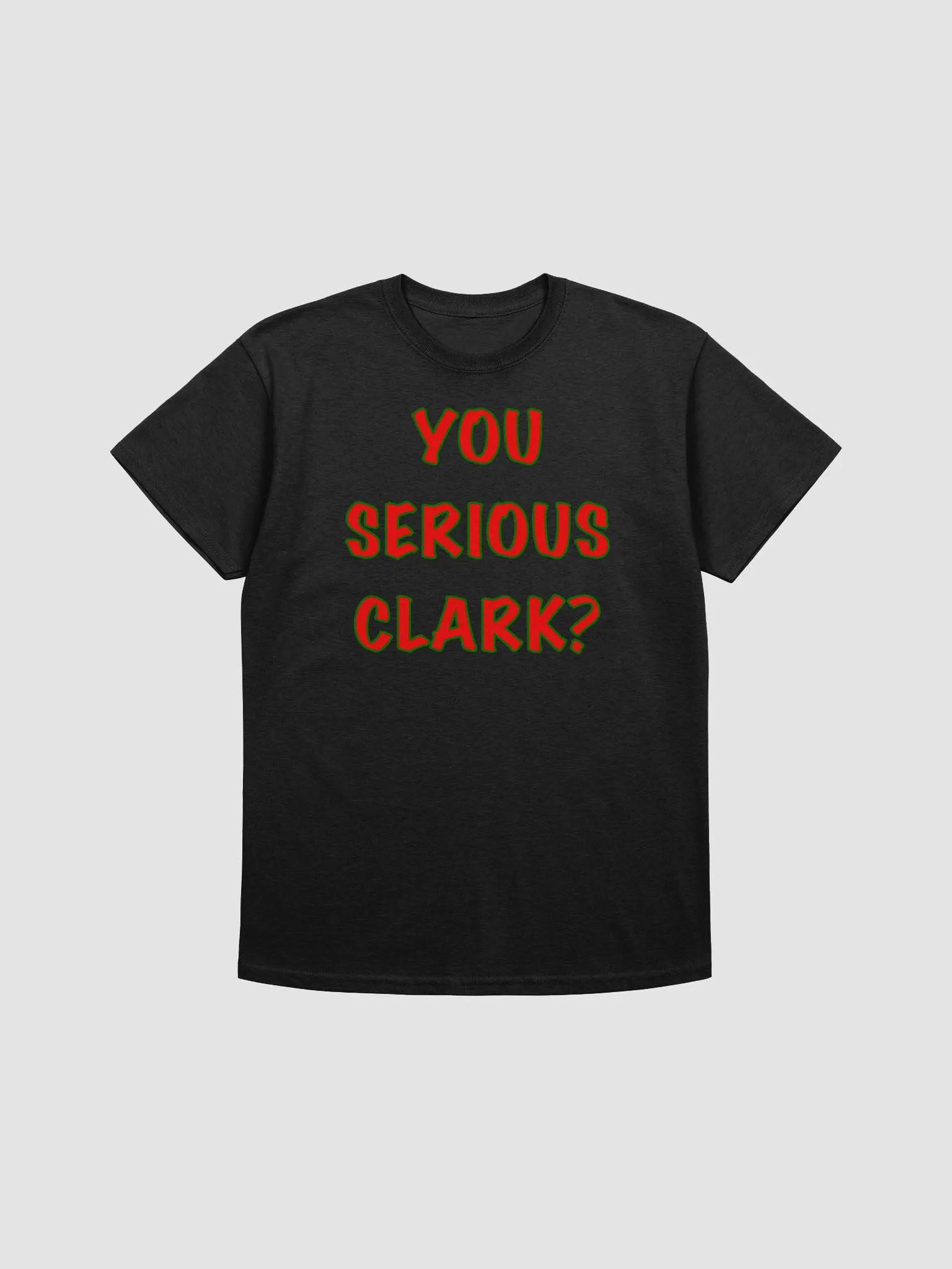 You Serious Clark? product image (1)