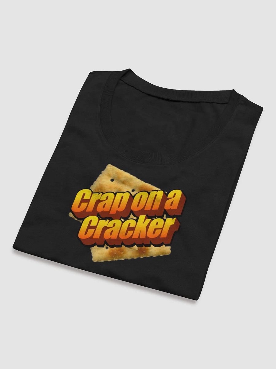 Crap on a Cracker on a TShirt product image (5)