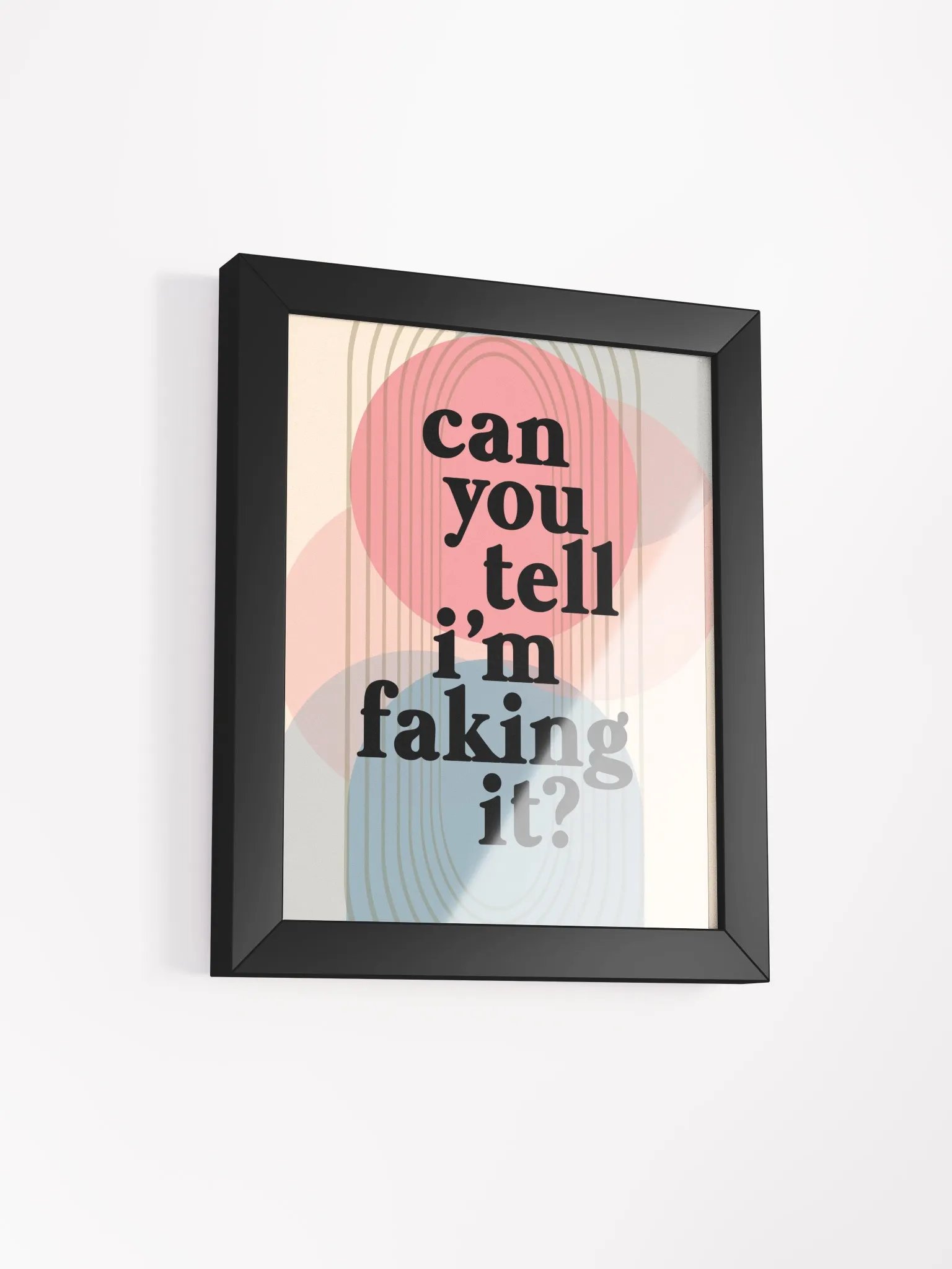 Can You Tell I'm Faking It Desk Art product image (4)