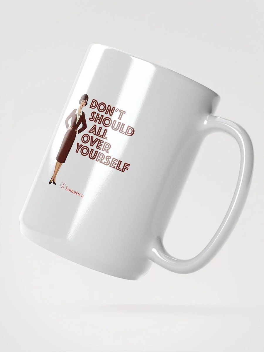 Don’t Should All Over Yourself mug product image (2)