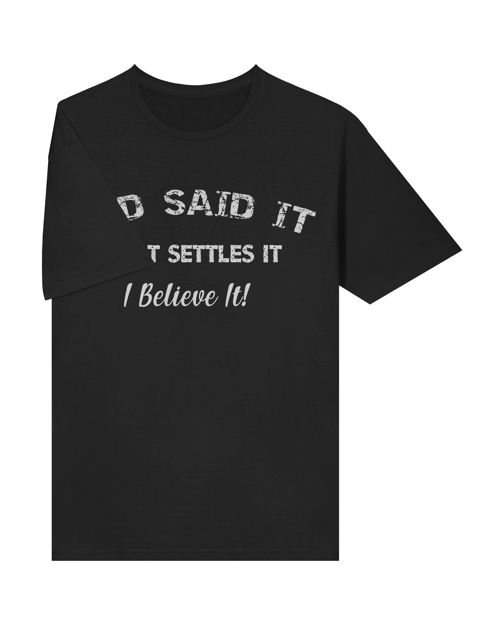 God said it, that settles it, I believe it Shirt product image (29)