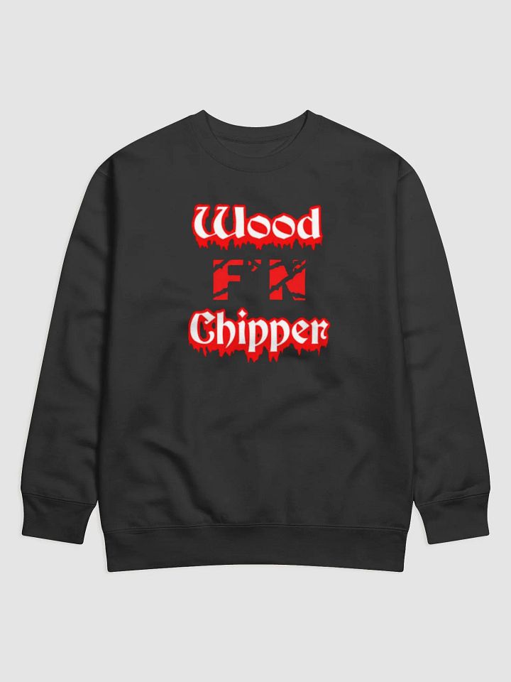 Wood Chipper Sweatshirt product image (1)