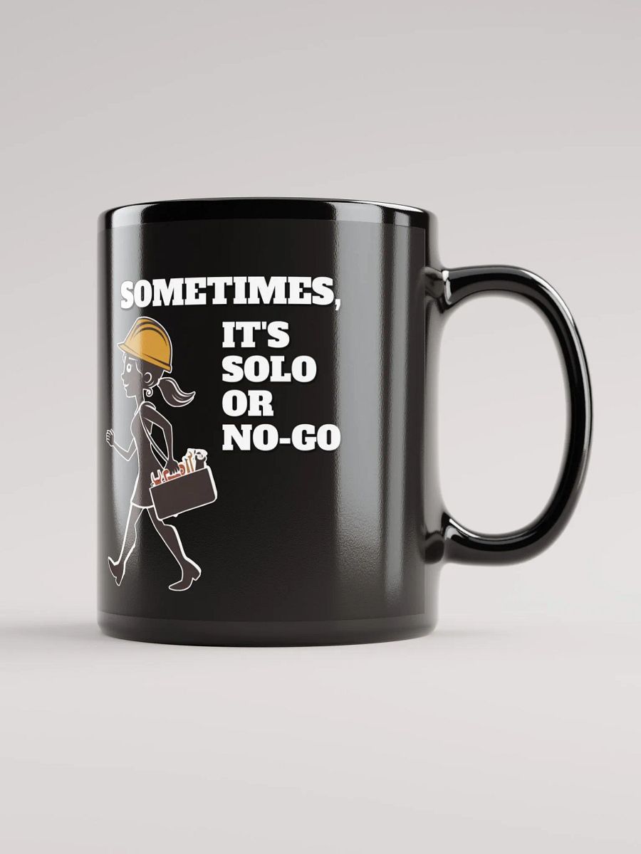 Sometimes, It's Solo or No-Go - Inspirational Black Coffee Mug product image (4)