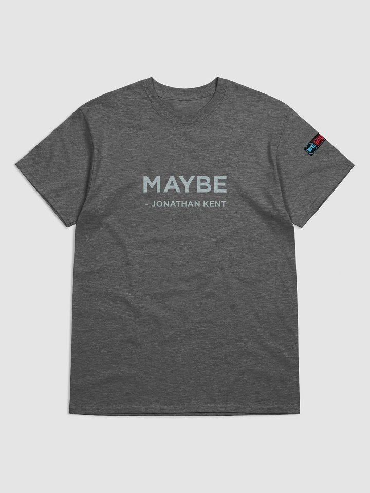 MAYBE - JONATHAN KENT MoS Quote Tee product image (4)