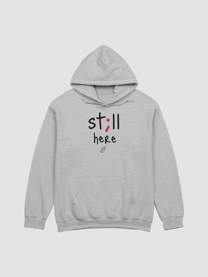 NEW Still Here - Hoodie product image (1)