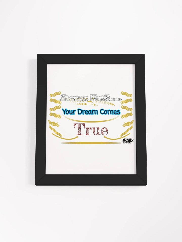 Dream Until.. Your Dream Comes True - Framed - High-Quality Poster product image (1)