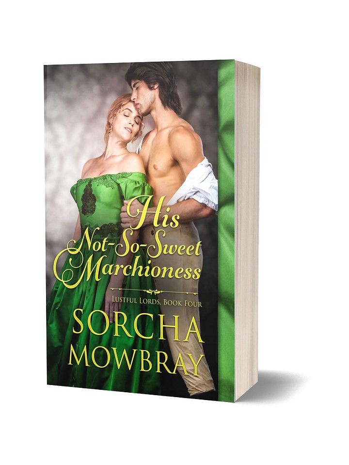 His Not-So-Sweet Marchioness (Lustful Lords, Book 4) product image (1)