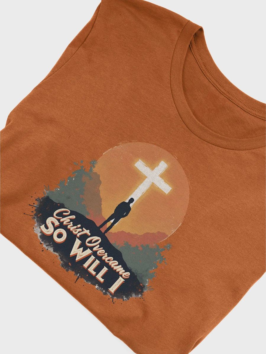 Christ Overcame, So Will I - A Testament of Faith T-Shirt product image (25)