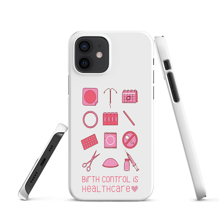 birth control is healthcare (iphone snap case) product image (1)
