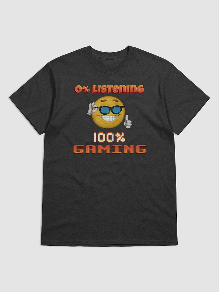 0% Listening 100% Gaming T-shirt product image (1)