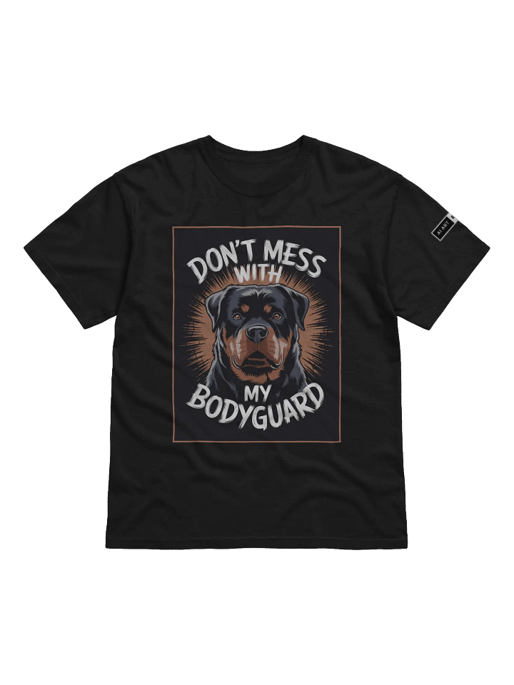 "DON'T MESS WITH MY BODYGUARD" 100% cotton T-shirt product image (1)