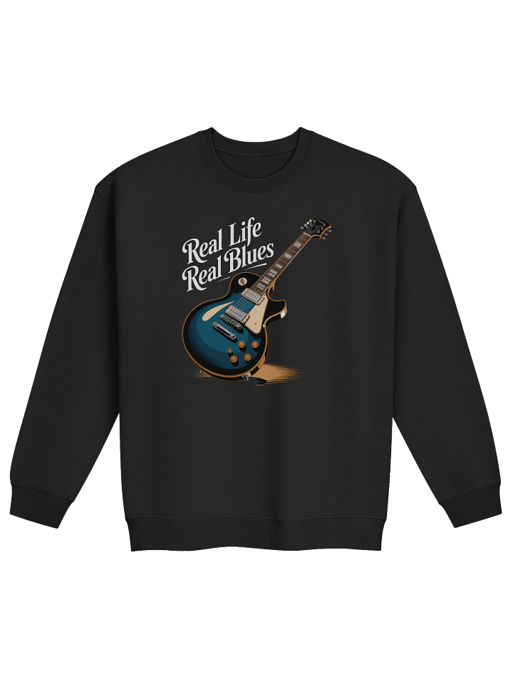 Real Life, Real Blues – Classic Sweatshirt (The Slogan Series) product image (1)