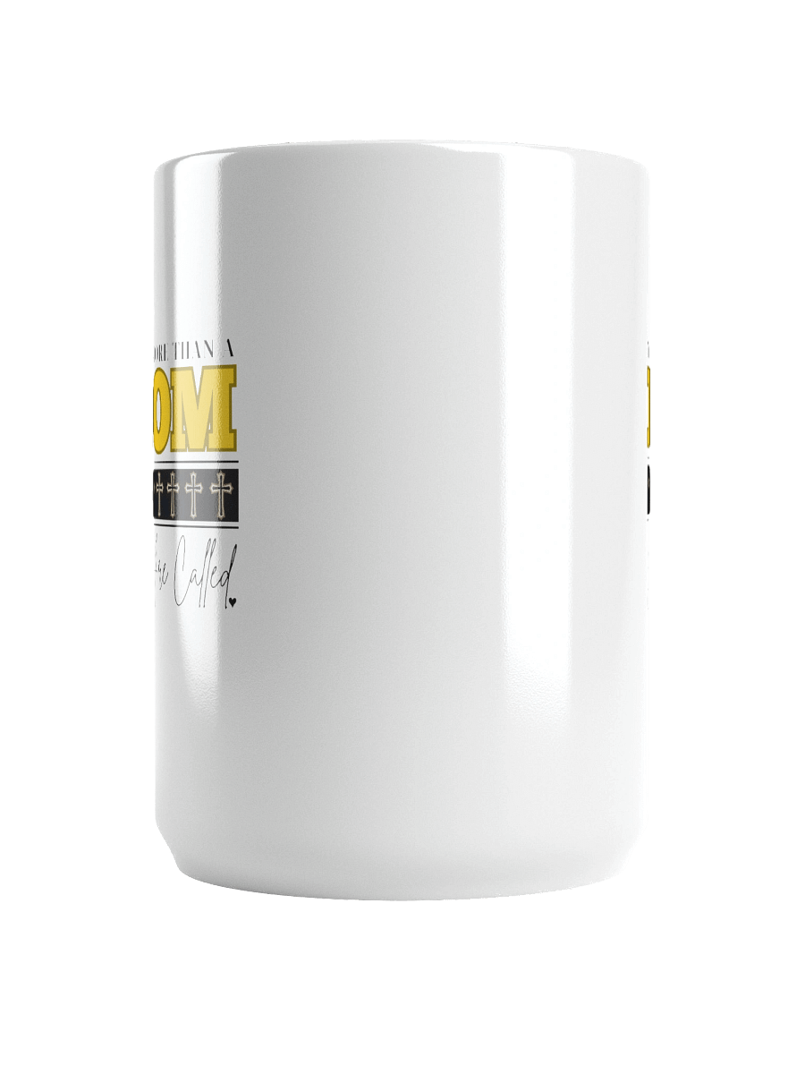You Are More Than A MOM - You Are Called | Christian Mom White Glossy Mug | Faith-Based Gift for Moms product image (7)