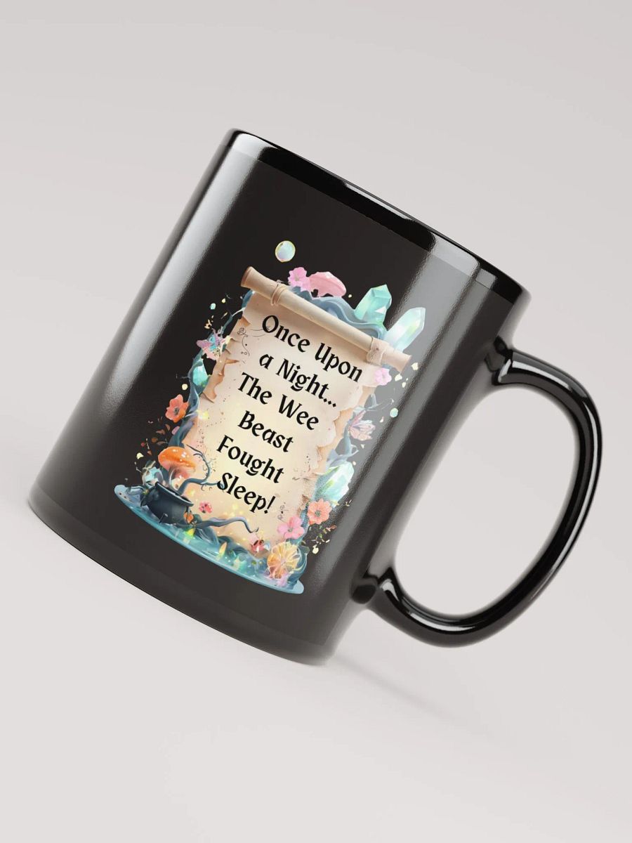 Funny Mom Mug – ‘Once Upon A Night… The Wee Beast Fought Sleep!’ Coffee Cup for Exhausted Moms - Black product image (7)