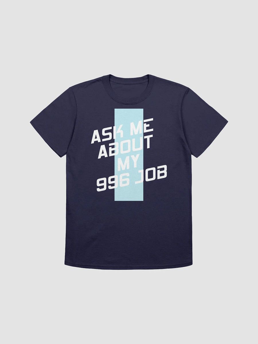 NEW ARRIVAL! Ask Me About My 996 Job Unisex Softstyle T-Shirt product image (1)