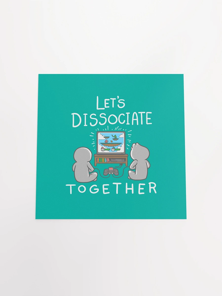 Let's Dissociate Together Print product image (16)