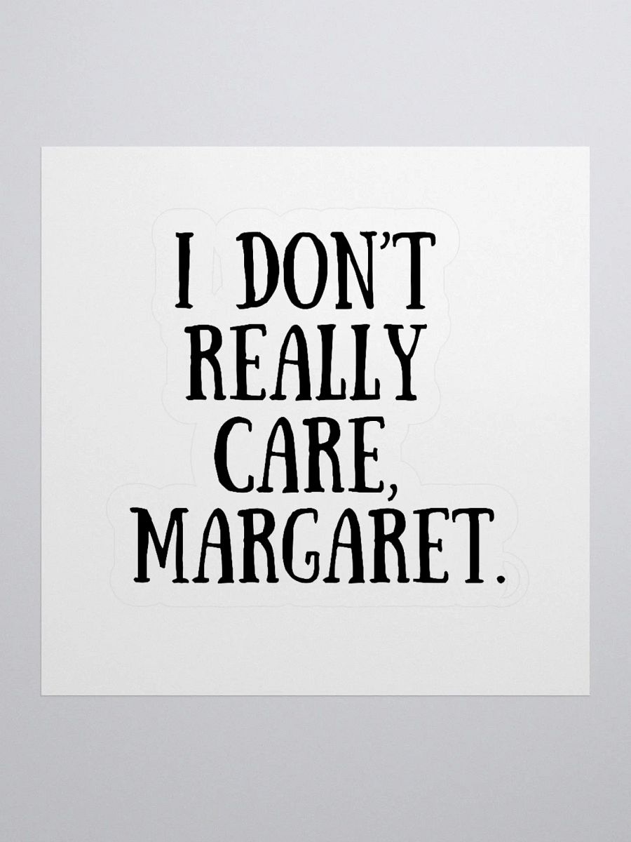 I Don't Really Care, Margaret, Stickers product image (1)