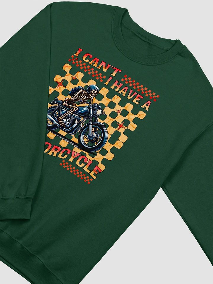 I Cant I Have A Motorcycle Skeleton Rider Crewneck Sweatshirt product image (6)