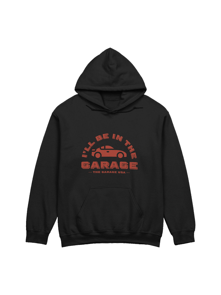 I'll Be in the Garage Sweatshirt (Hoodie) product image (1)