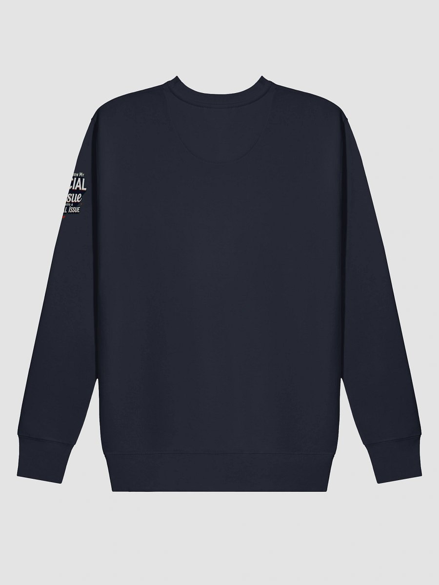 Empowerment Statement Sweatshirt - DON'T TURN MY FACIAL TISSUE INTO A RACIAL ISSUE product image (46)