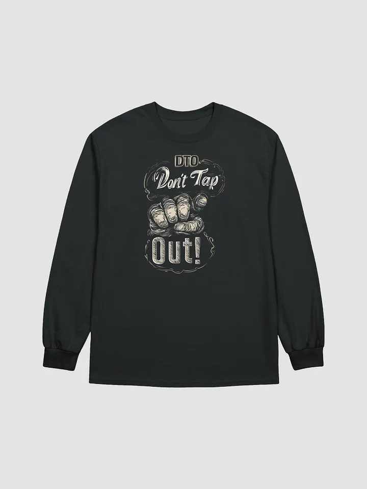 Don't Tap Out Long Sleeve T-Shirt product image (9)