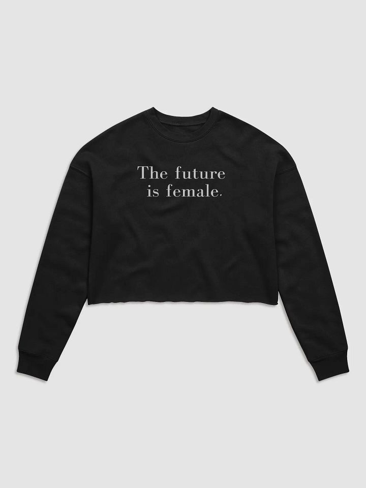 The Future is Female Cropped Sweatshirt. product image (1)