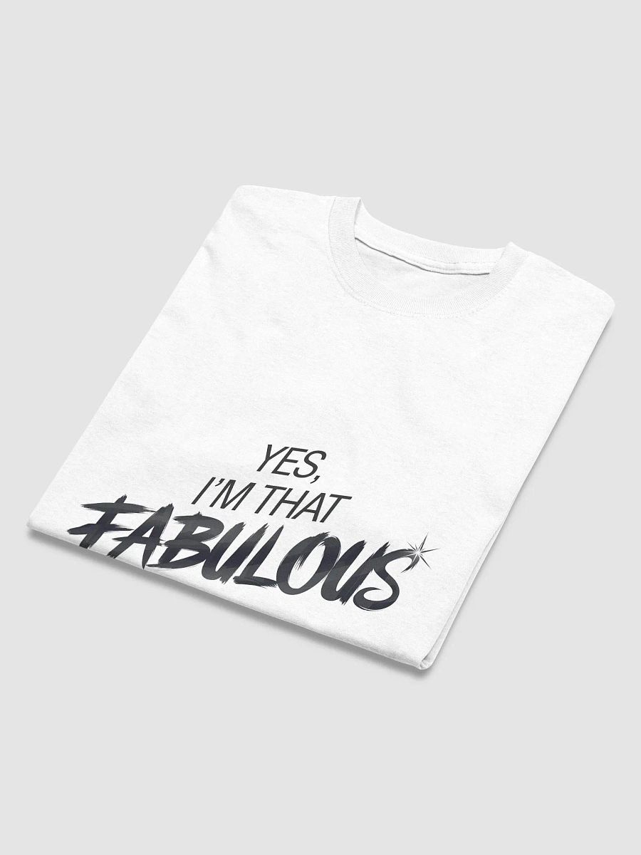 "Yes, I'm That Fabulous" #Statement Heavyweight White T-Shirt product image (4)