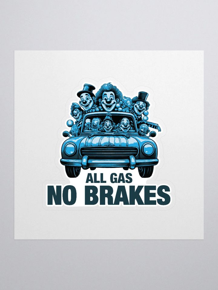 All Gas No Brakes Motivational Student Sticker product image (3)