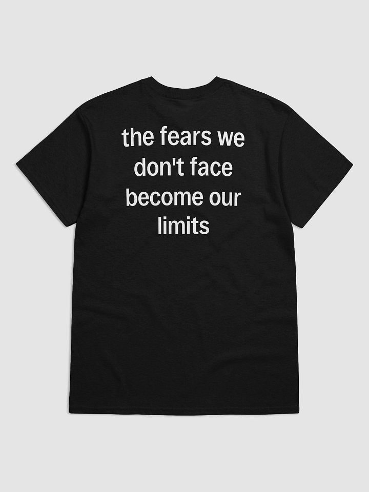 the fears we don't face become our limits T-Shirt product image (2)