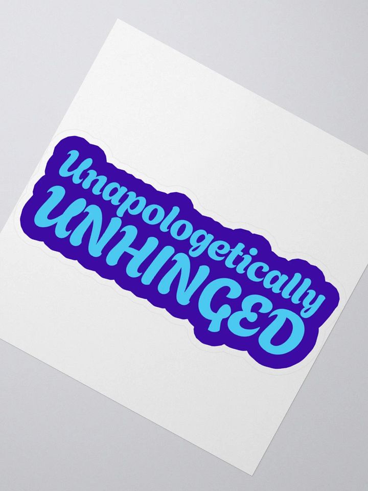 "Unapologetically UNHINGED" Kiss Cut Stickers product image (5)