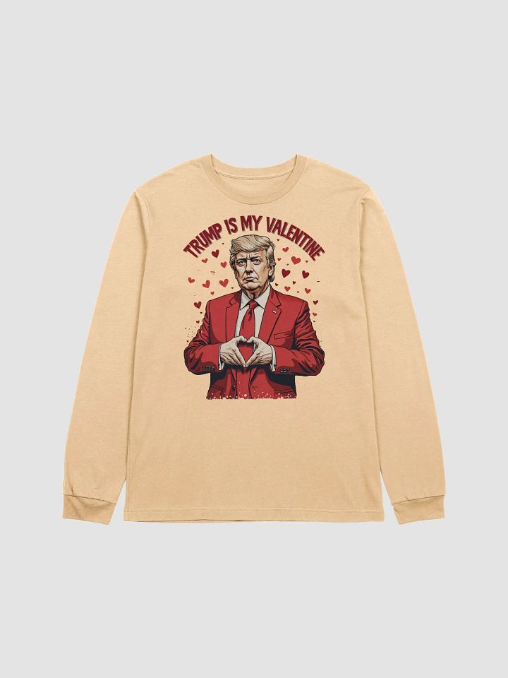 Trump Is My Valentine - Funny Valentine's Day Long Sleeve Tee product image (1)